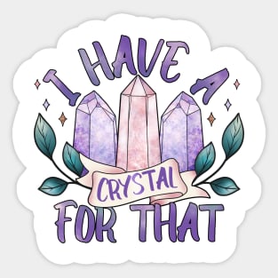 I have a crystal for that, crystal witch design Sticker